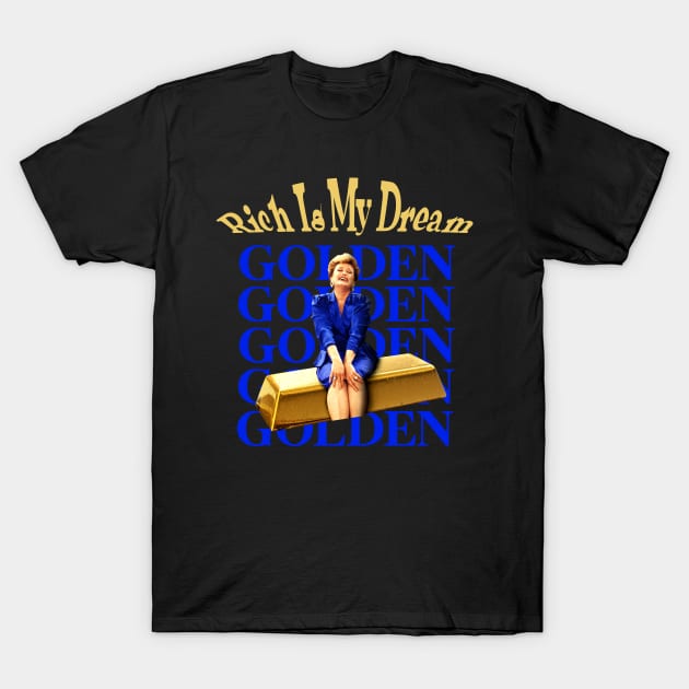 Golden Girls - rich le my dream T-Shirt by iniandre